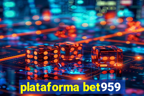 plataforma bet959